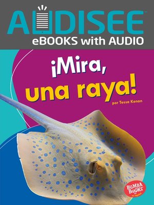 cover image of ¡Mira, una raya! (Look, a Ray!)
